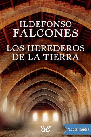 Los herederos de la tierra   Ildefonso Falcones ...