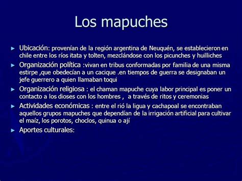 Los mapuches Ubicación: provenían de la región argentina ...
