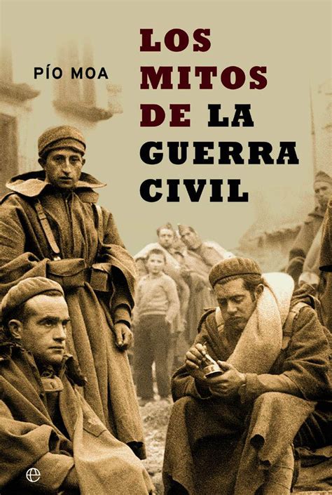 Los mitos de la Guerra Civil | Catálogo | www.esferalibros.com