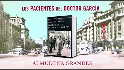 Los pacientes del doctor García   Almudena Grandes   YouTube