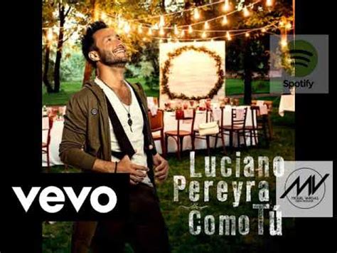 Luciano Pereyra   Como Tú   Miguel Vargas Remix  DESCARGA ...