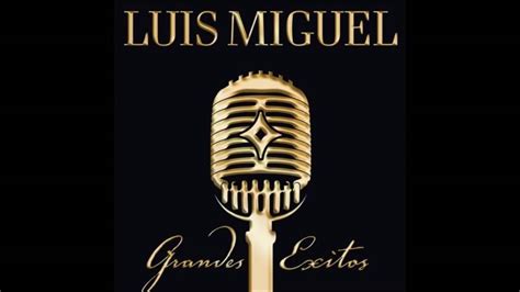LUIS MIGUEL GRANDES EXITOS DISCO 1 COMPLETO   YouTube