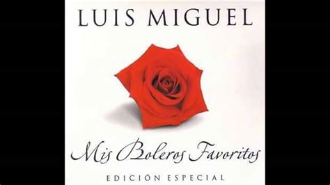 Luis Miguel   Mis Boleros Favoritos/Album Completo   YouTube