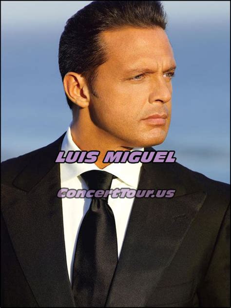 Luis Miguel Tour | 2016 Luis Miguel Concert Tour Dates ...