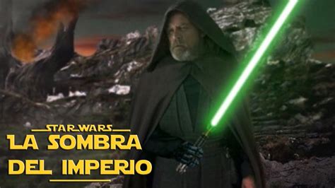 Luke Skywalker Es En Realidad El Ultimo Jedi!! Confirmado ...