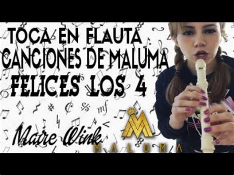 MALUMA  FELICES LOS 4 FLAUTA DULCE FÁCIL | MAIRE WINK ...