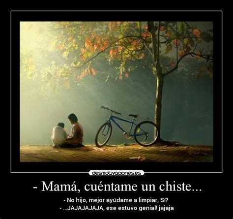 Mamá, cuéntame un chiste... | Desmotivaciones