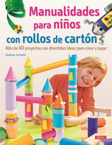 Manualidades para niños con rollos de cartón | Editorial ...