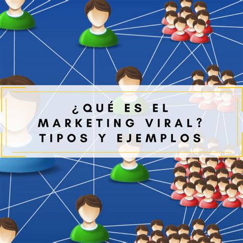 Marketing viral: Qué es, tipos y los mejores ejemplos ...