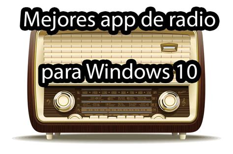 Mejores aplicaciones de radio para Windows 10  TOP 5