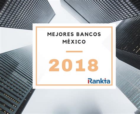 Mejores bancos de México 2018 Rankia