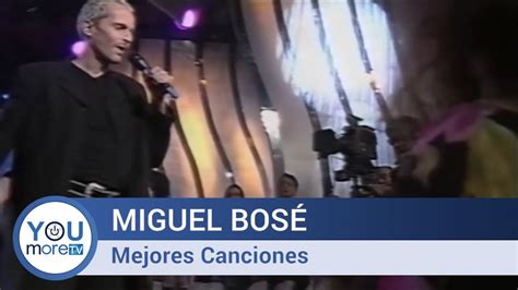 Mejores canciones de Miguel Bosé   YouTube