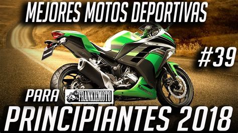 Mejores Motos Deportivas para Principiantes 2018   YouTube