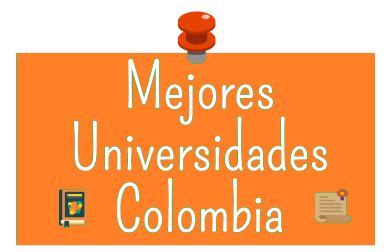 Mejores Universidades de Colombia 2018   Rankia