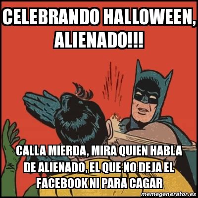 Meme Batman slaps Robin   CELEBRANDO HALLOWEEN, ALIENADO ...