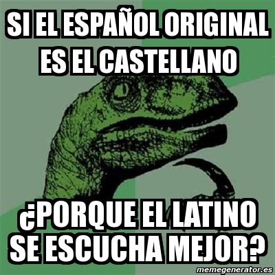 Meme Filosoraptor   sI EL ESPAÑOL ORIGINAL ES EL ...
