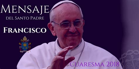 Mensaje del Papa Francisco para la Cuaresma | Cofradía de ...