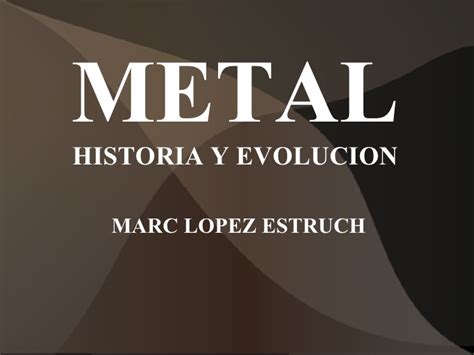 METAL Historia y Evolucion
