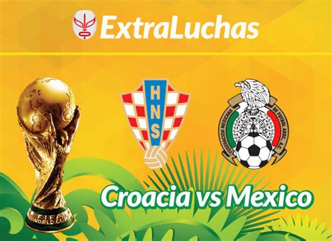 Mexico contra Croacia Octavos Mundial
