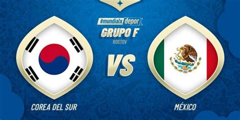México vs Corea del Sur EN VIVO y EN DIRECTO: cómo ver ...