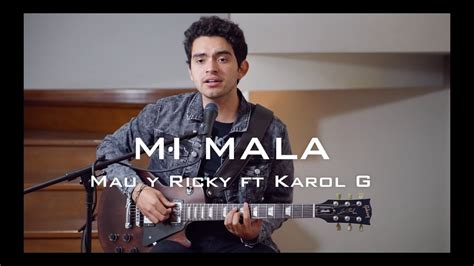 Mi Mala   Mau y Ricky, Karol G // Rafa Solis Cover Chords ...