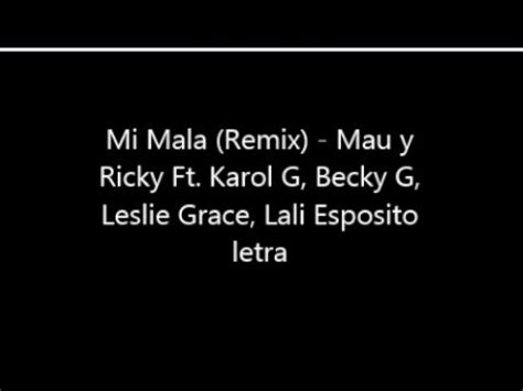 Mi Mala Remix ft Leslie Grace, Becky G,Lali Esposito ...
