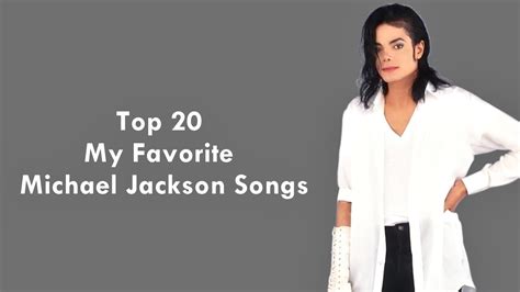 Michael Jackson TOP 20 My Favorite Songs! YouTube