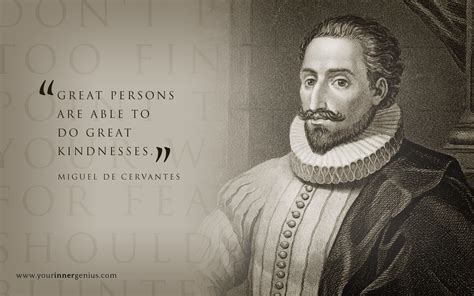 Miguel de Cervantes on the real hallmark of great persons ...
