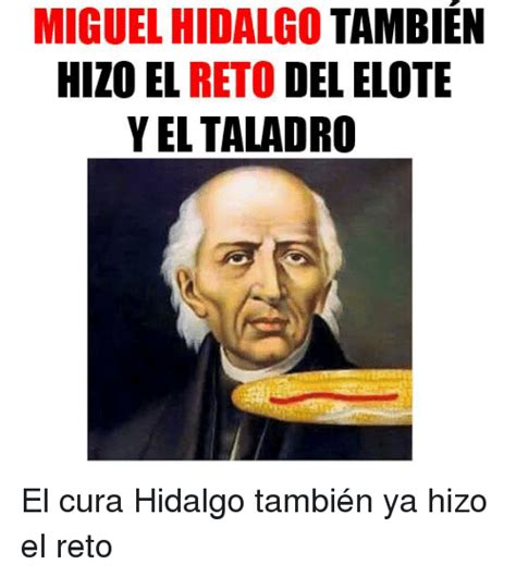 MIGUEL HIDALGO TAMBIEN HIZO EL RETO DEL ELOTE YELTALADRO ...