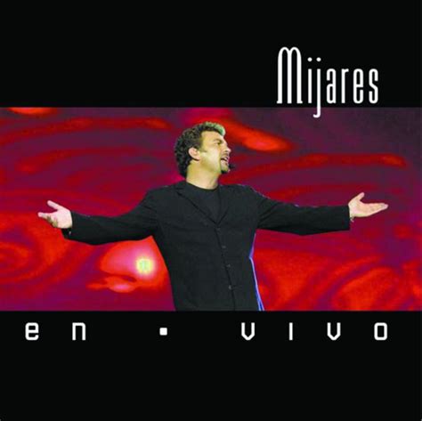 Mijares — El Privilegio De Amar — Listen and discover ...