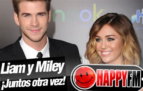 Miley Cyrus y Liam Hemsworth, ¡Juntos de Nuevo! | Happy FM ...