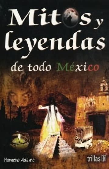 Mitos y leyendas de todo mexico   9786071707178