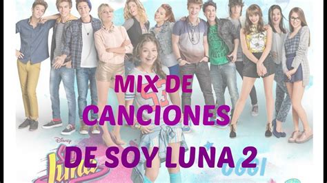 MIX DE CANCIONES DE SOY LUNA 2 | Soy Luna Youtube YouTube