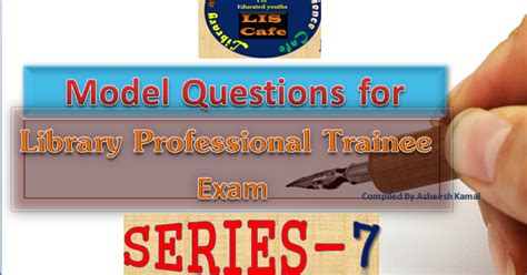 Model Questions for Library Professional Trainee Exam ...