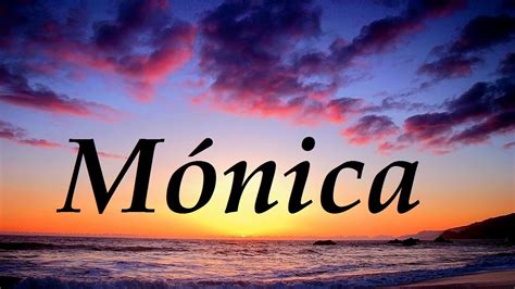 Mónica, significado y origen del nombre   YouTube