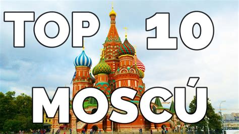 MOSCÚ, RUSIA TURISMO CULTURAL #1 2018: Top lugares ...