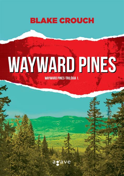 Műanyagfalva sötét rejtélyei – Blake Crouch: Wayward Pines ...