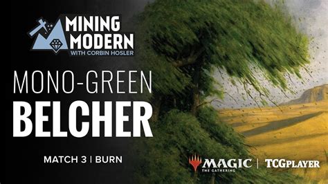 [MTG] Mining Modern   Mono Green Belcher | Match 3 VS Burn ...