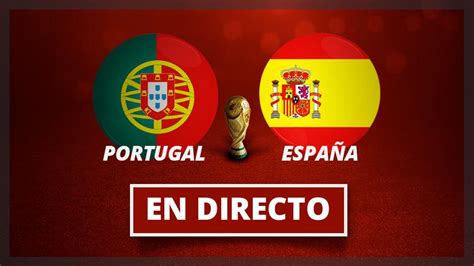 Mundial 2018 de Fútbol, España   Portugal: Horario, dónde ...