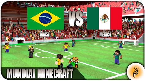 MUNDIAL de FUTBOL MINECRAFT   Brasil VS Mexico   YouTube