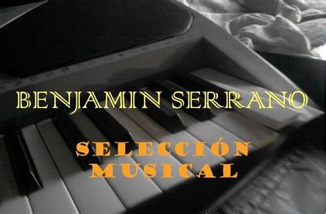 MUSICA CRISTIANA PENTECOSTAL: BENJAMIN SERRANO   Seleccion ...