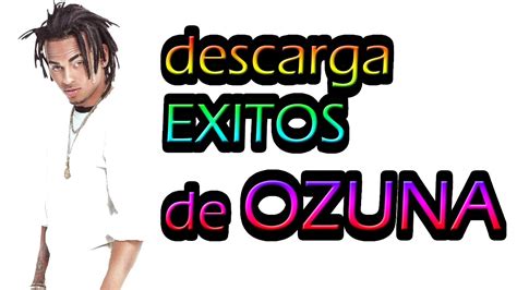 Musica De Ozuna para Descargar Gratis: Las Mejores ...