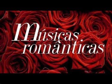 Músicas Romanticas Internacionais Inesquecíveis Antigas ...