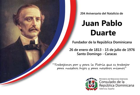 Natalicio de Juan Pablo Duarte   Consulado de la República ...