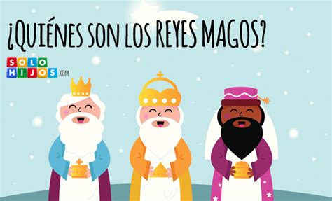Navidad: ¿Quiénes son los Reyes Magos? | Solohijos.com