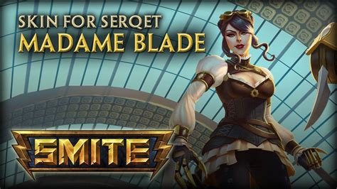 New Serqet Skin: Madame Blade   YouTube