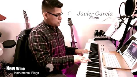 New Wine Instrumental Piano   Javier Garcia   YouTube
