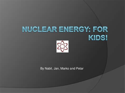 Nuclear Energy For Kids!