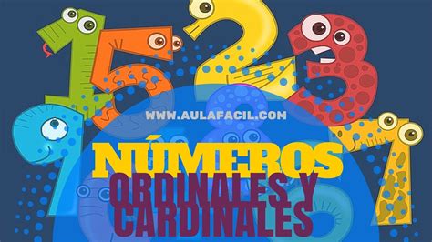 Numeros cardinales/Números Cardinales y Ordinales ...