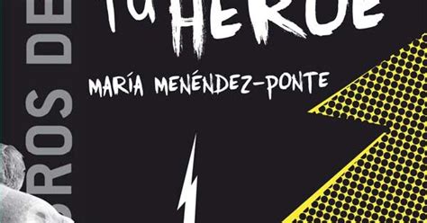 Nunca seré tu héroe, María Menéndez Ponte  ed.SM . Nivel ...